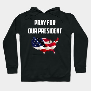 Pray for our President Hoodie